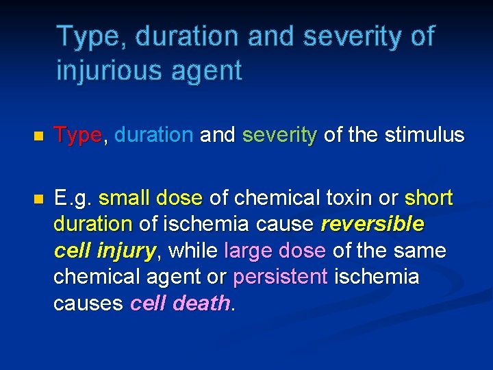 Type, duration and severity of injurious agent n Type, duration and severity of the