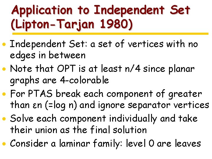 Application to Independent Set (Lipton-Tarjan 1980) · Independent Set: a set of vertices with