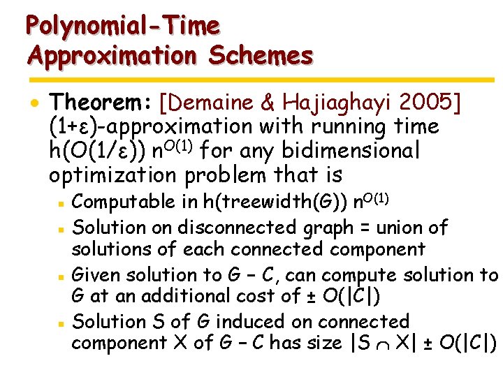 Polynomial-Time Approximation Schemes · Theorem: [Demaine & Hajiaghayi 2005] (1+ε)-approximation with running time h(O(1/ε))