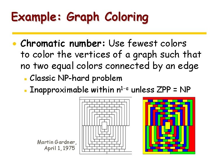 Example: Graph Coloring · Chromatic number: Use fewest colors to color the vertices of
