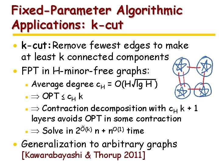 Fixed-Parameter Algorithmic Applications: k-cut · k-cut: Remove fewest edges to make at least k