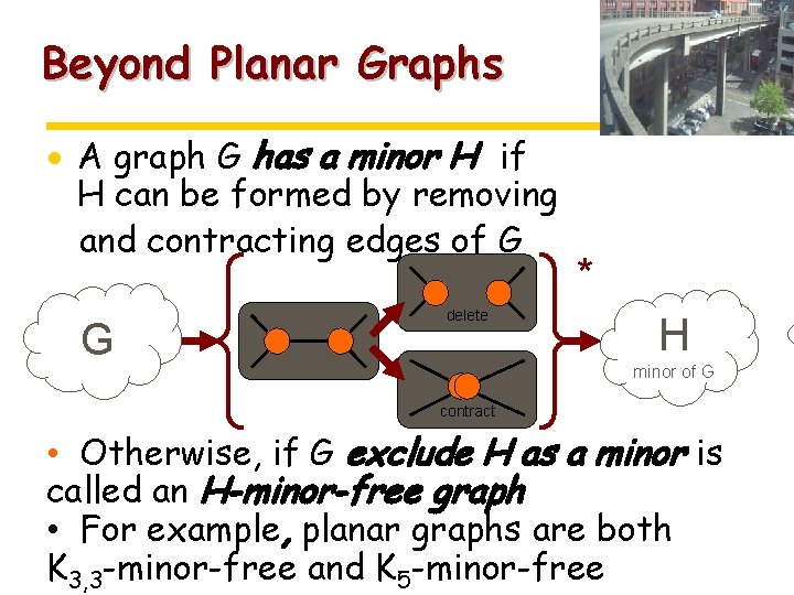 Beyond Planar Graphs · A graph G has a minor H if H can