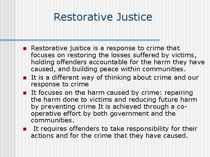 Restorative Justice n n Restorative justice is a response to crime that focuses on Restorative Justice n n Restorative justice is a response to crime that focuses on
