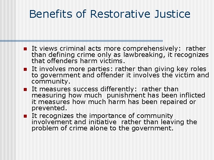 Benefits of Restorative Justice n n It views criminal acts more comprehensively: rather than Benefits of Restorative Justice n n It views criminal acts more comprehensively: rather than