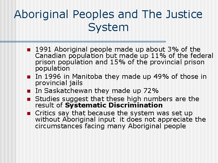 Aboriginal Peoples and The Justice System n n n 1991 Aboriginal people made up Aboriginal Peoples and The Justice System n n n 1991 Aboriginal people made up