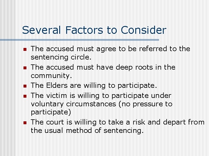Several Factors to Consider n n n The accused must agree to be referred Several Factors to Consider n n n The accused must agree to be referred