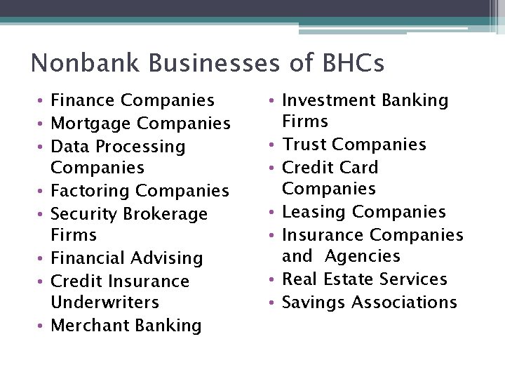 Nonbank Businesses of BHCs • Finance Companies • Mortgage Companies • Data Processing Companies