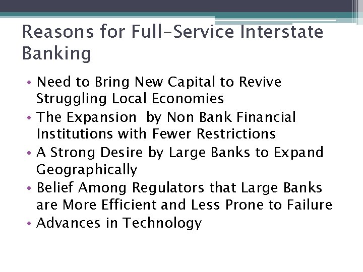 Reasons for Full-Service Interstate Banking • Need to Bring New Capital to Revive Struggling