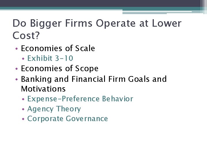 Do Bigger Firms Operate at Lower Cost? • Economies of Scale • Exhibit 3