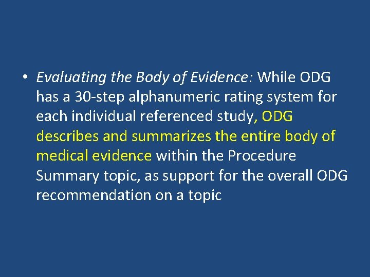  • Evaluating the Body of Evidence: While ODG has a 30 -step alphanumeric