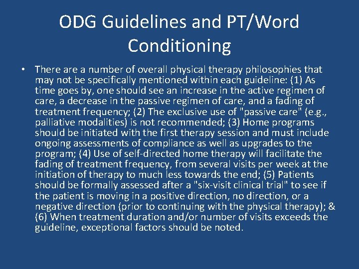 ODG Guidelines and PT/Word Conditioning • There a number of overall physical therapy philosophies