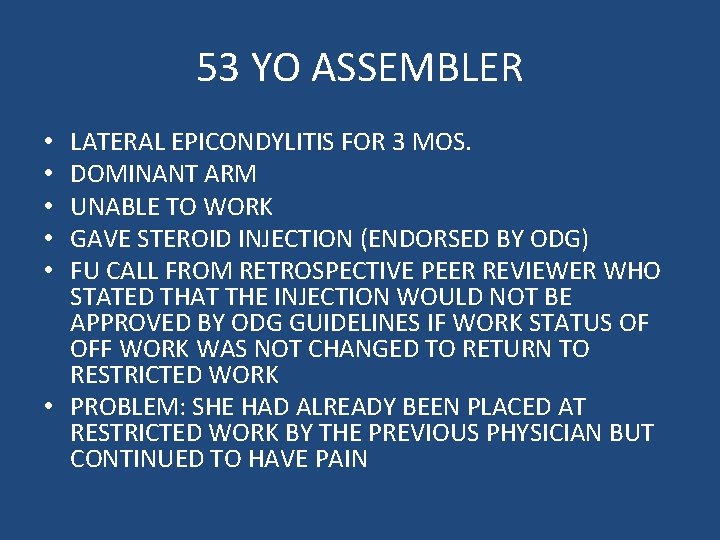 53 YO ASSEMBLER LATERAL EPICONDYLITIS FOR 3 MOS. DOMINANT ARM UNABLE TO WORK GAVE