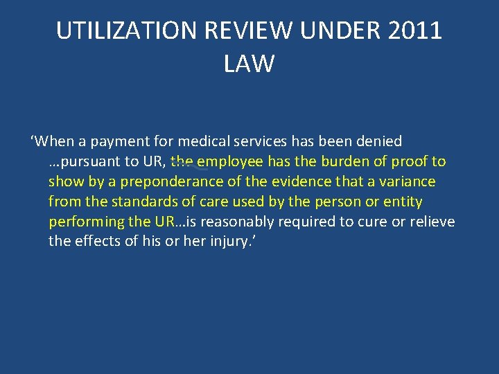 UTILIZATION REVIEW UNDER 2011 LAW ‘When a payment for medical services has been denied