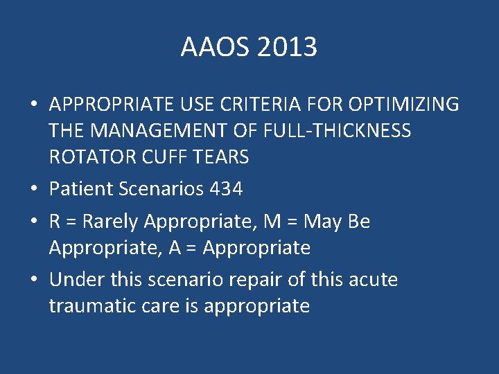 AAOS 2013 • APPROPRIATE USE CRITERIA FOR OPTIMIZING THE MANAGEMENT OF FULL-THICKNESS ROTATOR CUFF