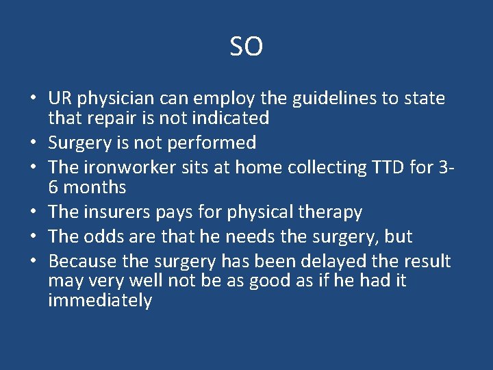 SO • UR physician can employ the guidelines to state that repair is not