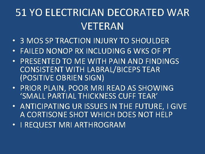 51 YO ELECTRICIAN DECORATED WAR VETERAN • 3 MOS SP TRACTION INJURY TO SHOULDER