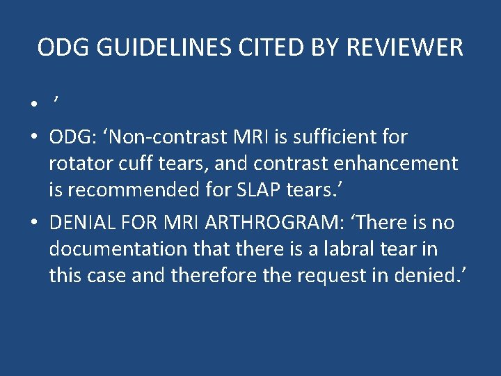 ODG GUIDELINES CITED BY REVIEWER • ’ • ODG: ‘Non-contrast MRI is sufficient for