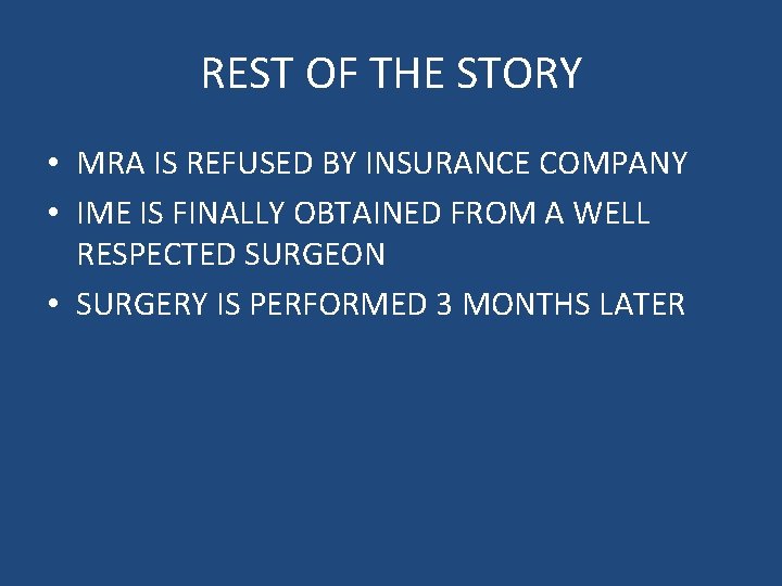REST OF THE STORY • MRA IS REFUSED BY INSURANCE COMPANY • IME IS