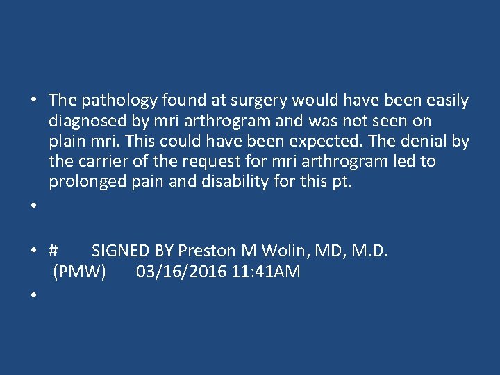  • The pathology found at surgery would have been easily diagnosed by mri
