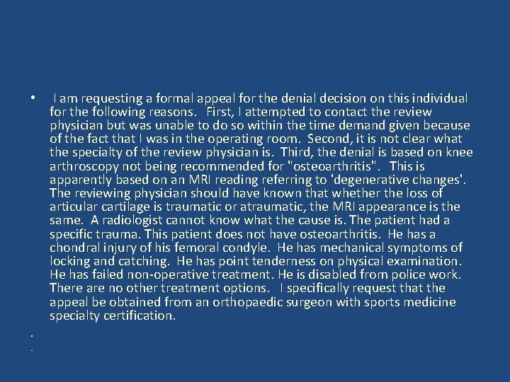  • I am requesting a formal appeal for the denial decision on this