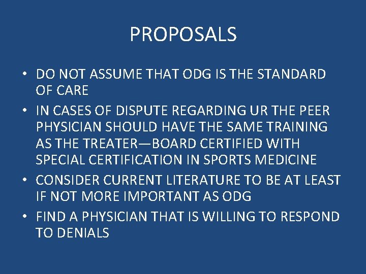 PROPOSALS • DO NOT ASSUME THAT ODG IS THE STANDARD OF CARE • IN