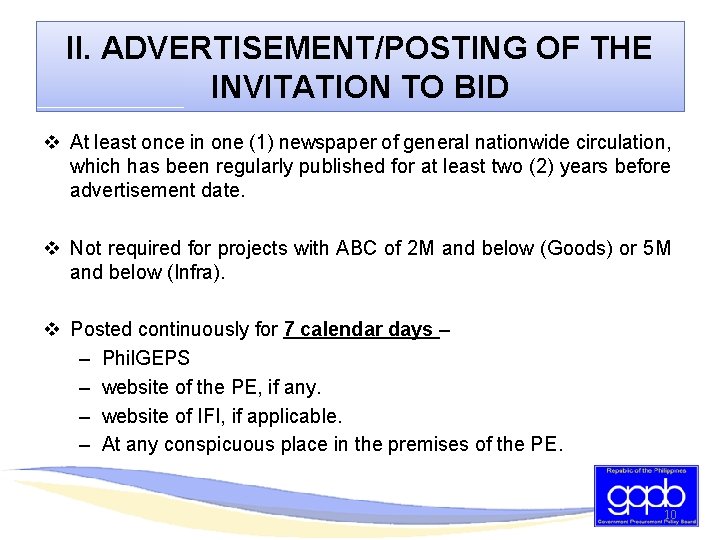 II. ADVERTISEMENT/POSTING OF THE INVITATION TO BID v At least once in one (1)