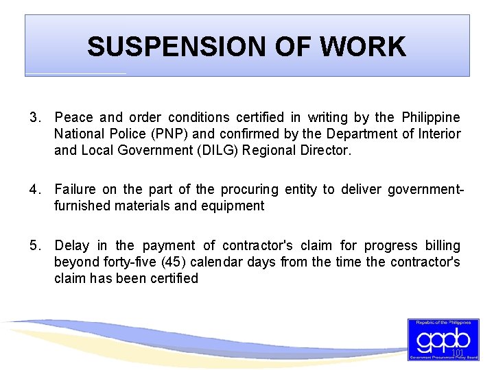 SUSPENSION OF WORK 3. Peace and order conditions certified in writing by the Philippine