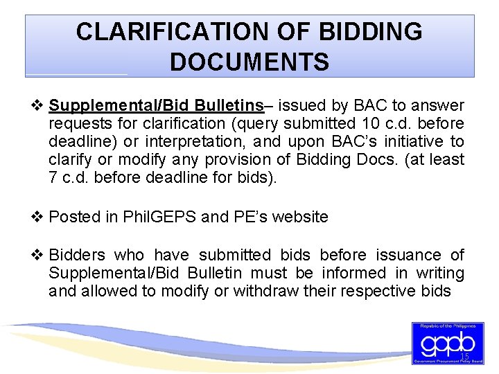 CLARIFICATION OF BIDDING DOCUMENTS v Supplemental/Bid Bulletins– issued by BAC to answer requests for