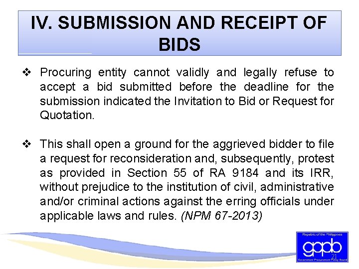 IV. SUBMISSION AND RECEIPT OF BIDS v Procuring entity cannot validly and legally refuse