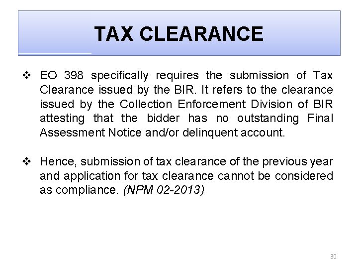 TAX CLEARANCE v EO 398 specifically requires the submission of Tax Clearance issued by