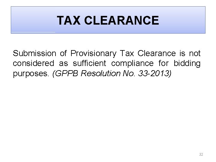 TAX CLEARANCE Submission of Provisionary Tax Clearance is not considered as sufficient compliance for