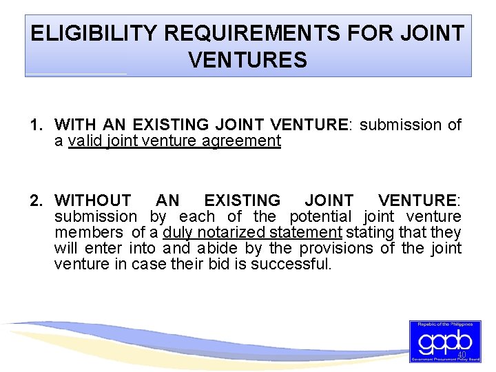 ELIGIBILITY REQUIREMENTS FOR JOINT VENTURES 1. WITH AN EXISTING JOINT VENTURE: submission of a