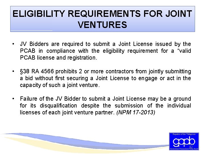 ELIGIBILITY REQUIREMENTS FOR JOINT VENTURES • JV Bidders are required to submit a Joint