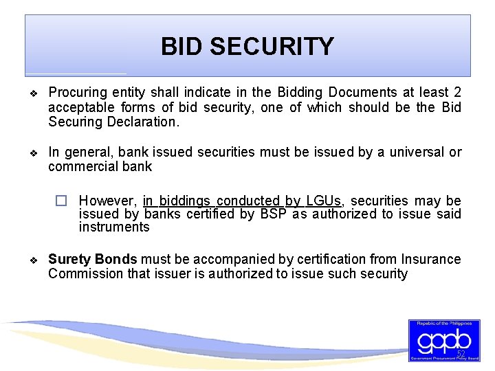 BID SECURITY v Procuring entity shall indicate in the Bidding Documents at least 2