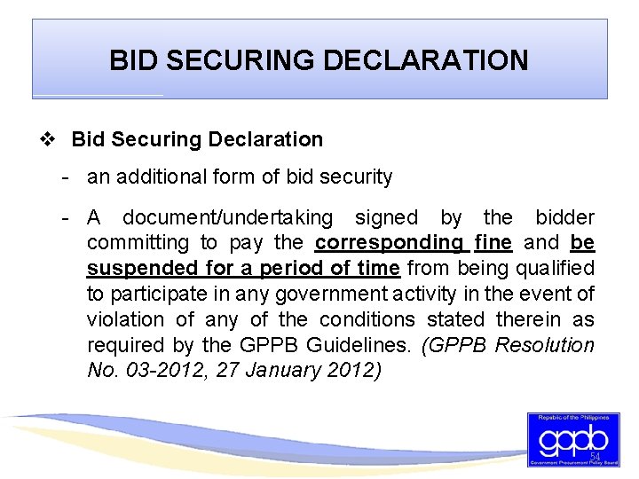 BID SECURING DECLARATION v Bid Securing Declaration - an additional form of bid security