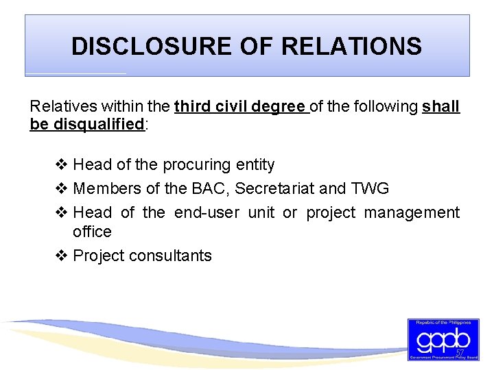 DISCLOSURE OF RELATIONS Relatives within the third civil degree of the following shall be