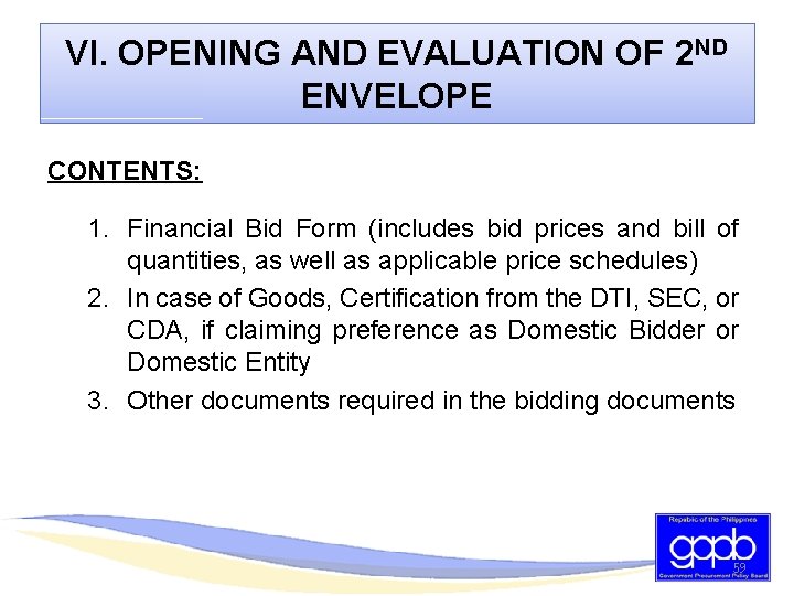 VI. OPENING AND EVALUATION OF 2 ND ENVELOPE CONTENTS: 1. Financial Bid Form (includes
