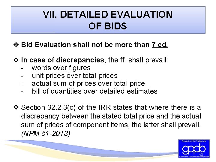 VII. DETAILED EVALUATION OF BIDS v Bid Evaluation shall not be more than 7