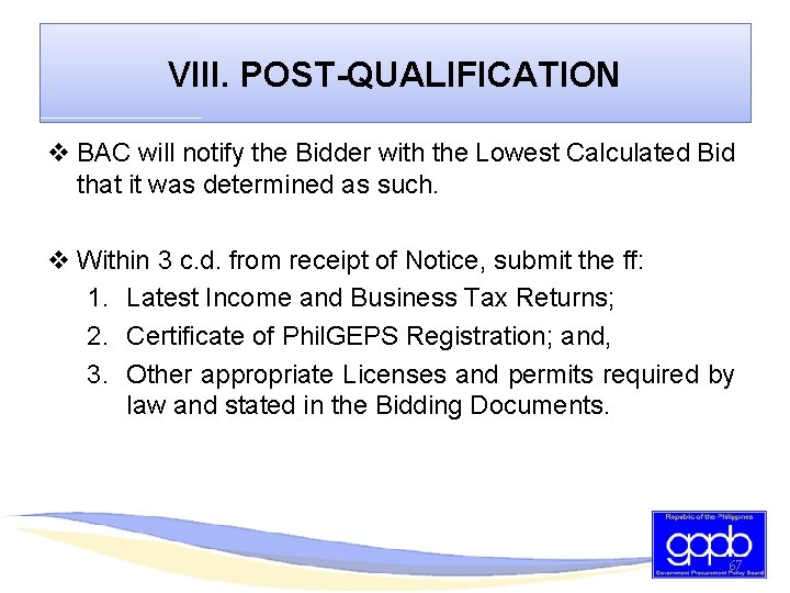 VIII. POST-QUALIFICATION v BAC will notify the Bidder with the Lowest Calculated Bid that