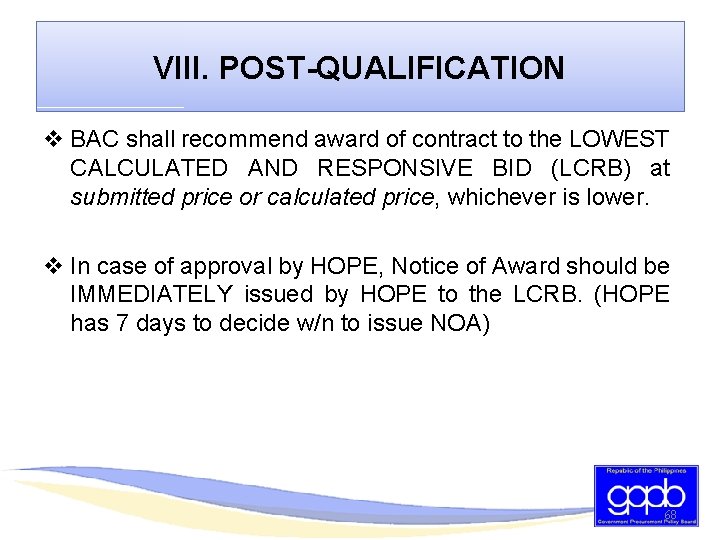 VIII. POST-QUALIFICATION v BAC shall recommend award of contract to the LOWEST CALCULATED AND