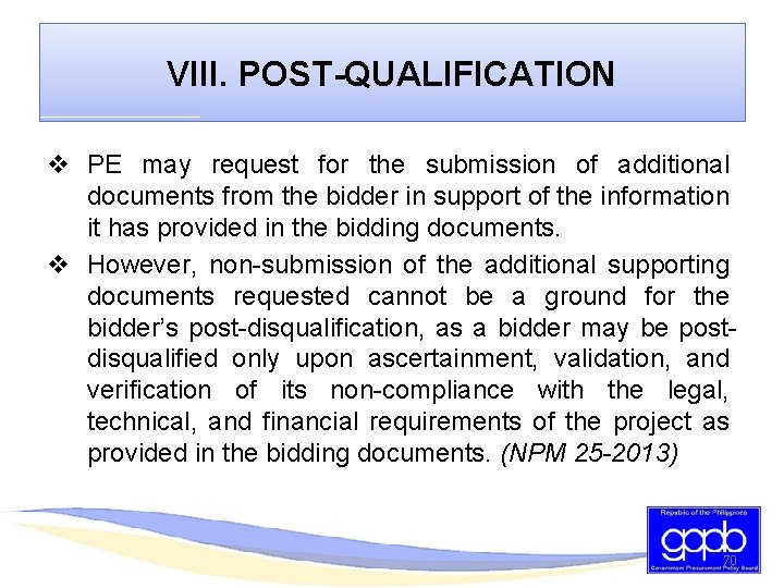 VIII. POST-QUALIFICATION v PE may request for the submission of additional documents from the