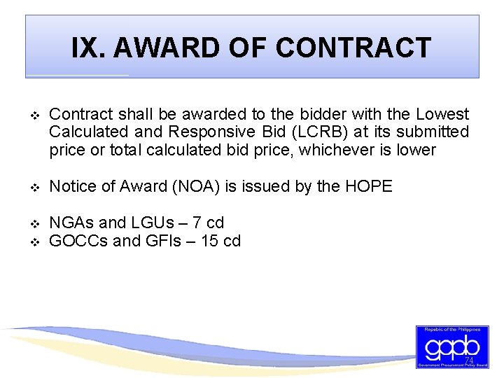 IX. AWARD OF CONTRACT v Contract shall be awarded to the bidder with the