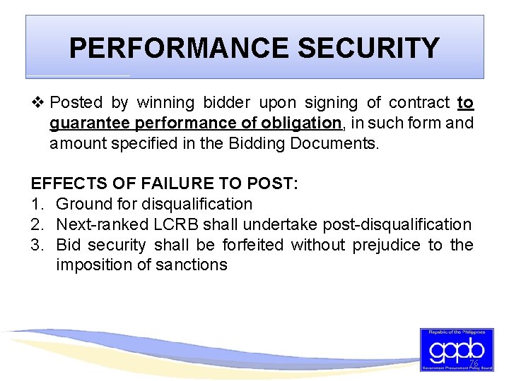PERFORMANCE SECURITY v Posted by winning bidder upon signing of contract to guarantee performance
