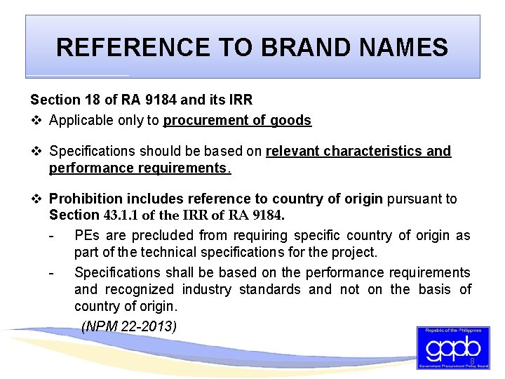 REFERENCE TO BRAND NAMES Section 18 of RA 9184 and its IRR v Applicable