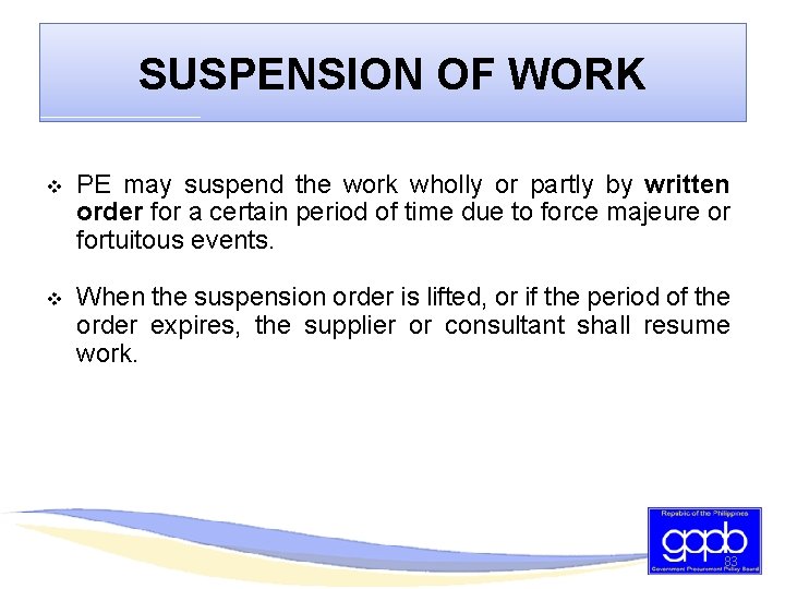 SUSPENSION OF WORK v PE may suspend the work wholly or partly by written