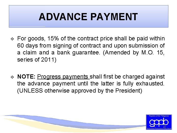 ADVANCE PAYMENT v For goods, 15% of the contract price shall be paid within