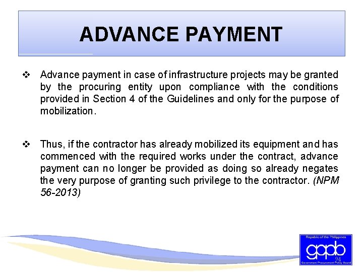 ADVANCE PAYMENT v Advance payment in case of infrastructure projects may be granted by