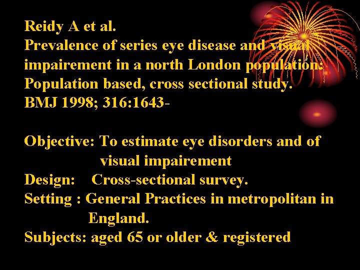 Reidy A et al. Prevalence of series eye disease and visual impairement in a