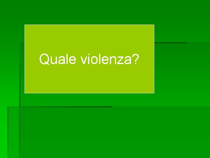 Quale violenza? 