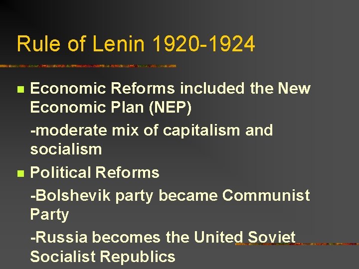 Rule of Lenin 1920 -1924 n n Economic Reforms included the New Economic Plan
